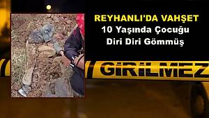 Reyhanlı'da Vahşet! Dayısının Diri Diri Toprağa Gömdüğü Çocuğun İlk İsteği Yürek Burktu 