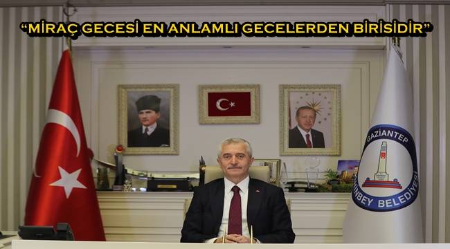 Başkan Tahmazoğlu’ndan Miraç Gecesi mesajı 