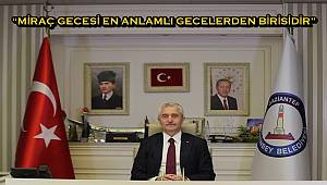 Başkan Tahmazoğlu’ndan Miraç Gecesi mesajı 