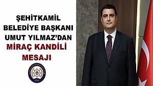 Başkan Yılmaz’dan Miraç Kandili mesajı 