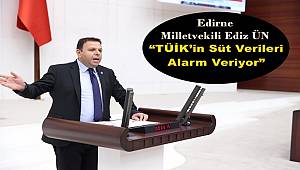 Ediz Ün: “TÜİK’in süt verileri alarm veriyor” 