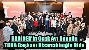 KAGİDER’in Ocak Ayı Konuğu TOBB Başkanı Hisarcıklıoğlu Oldu