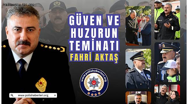 Manisa'da Güven ve Huzurun Teminatı: İl Emniyet Müdürü Fahri Aktaş 