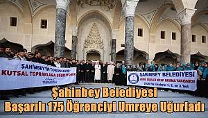 Şahinbey Belediyesi Başarılı 175 Öğrenciyi Umreye Uğurladı 