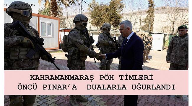 Vali Ünlüer’den Özel Harekât’a Ziyaret, PÖH Timleri Göreve Uğurlandı 