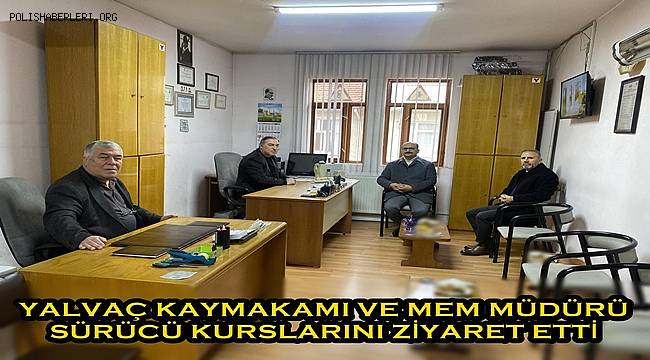 Yalvaç’ta Sürücü Kurslarına Ziyaret