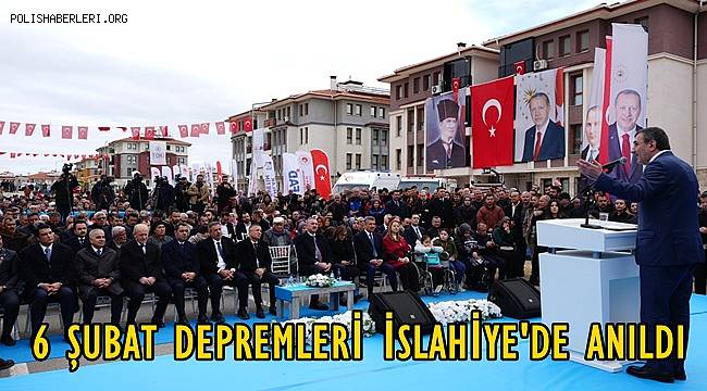 6 Şubat Depremleri İslahiye’de Anıldı; Cumhurbaşkanı Yardımcısı Törende Konuştu