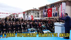 6 Şubat Depremleri İslahiye’de Anıldı; Cumhurbaşkanı Yardımcısı Törende Konuştu