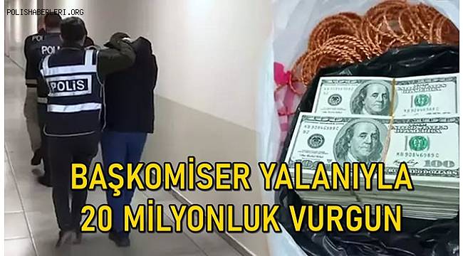 Başkomiser yalanıyla 20 milyonluk dolandırıcılığa 3 tutuklama