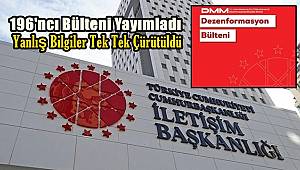 Dezenformasyonla Mücadele Merkezi, 196'ncı Bülteni Yayımladı: Yanlış Bilgiler Tek Tek Çürütüldü