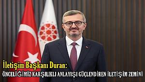 İletişim Başkanı Duran: Önceliğimiz karşılıklı anlayışı güçlendiren iletişim zemini 