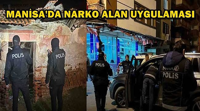 Manisa'da Dev Narko Alan Uygulaması! Aranan Şahıslar Yakalandı, Binlerce Uyuşturucu Hap Ele Geçirildi