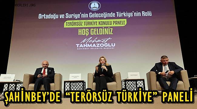 ŞAHİNBEY’DE “TERÖRSÜZ TÜRKİYE” PANELİ DÜZENLENDİ 