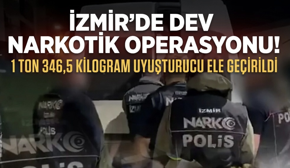 İzmir'de Dev Narkotik Operasyonu! 1 Ton 346,5 Kilogram Uyuşturucu Ele Geçirildi