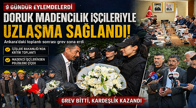 9 Günlük Eylem Sona Erdi! Doruk Madencilik İşçileriyle Uzlaşma Sağlandı, Madencilerden Polislere Çiçek