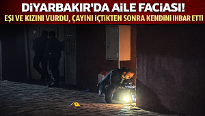 Diyarbakır'da Aile Faciası'! Eşi ve Kızını Vurdu, Çayını İçtikten Sonra Kendini İhbar Etti