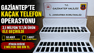 Gaziantep’te Kaçak Telefon Operasyonu! 2,1 Milyon TL’lik Ürün Ele Geçirildi