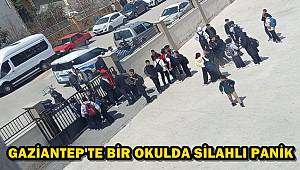 Gaziantep'te lise önünde kurusıkı tabancalı saldırı paniği 
