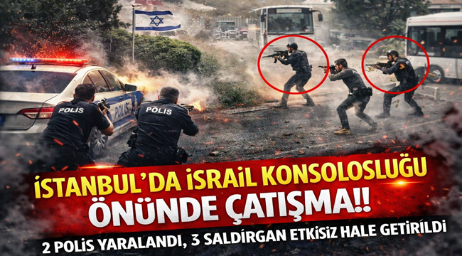 İstanbul'da İsrail Konsolosluğu Önünde Çatışma!! 2 Polis Yaralandı, 3 Saldırgan Etkisiz Hale Getirildi