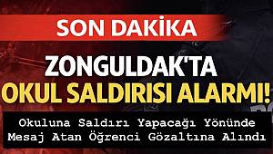 Zonguldak'ta okuluna saldırı yapacağı yönünde mesaj atan öğrenci gözaltına alındı