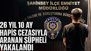 26 Yıl 10 Ay Hapis Cezasıyla Aranan Şüpheli Yakalandı