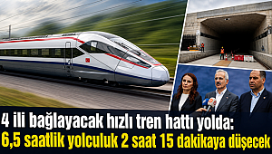 4 ili bağlayacak hızlı tren hattı yolda: 6,5 saatlik yolculuk 2 saat 15 dakikaya düşecek 