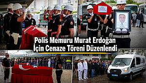 Polis memuru Murat Erdoğan için cenaze töreni düzenlendi 